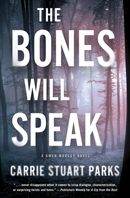 Book cover of: Bones Will Speak. By: Carrie Stuart Parks