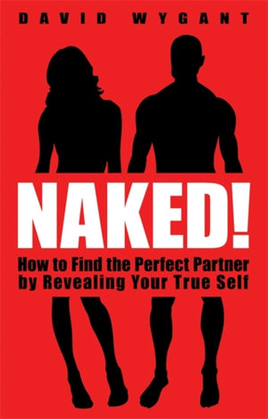 Naked!, How to Find the Perfect Partner by Revealing Your True Self