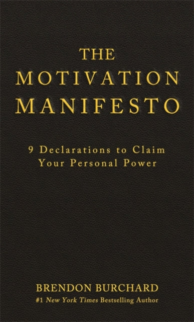 Book cover of: Motivation Manifesto. By: Brendon Burchard