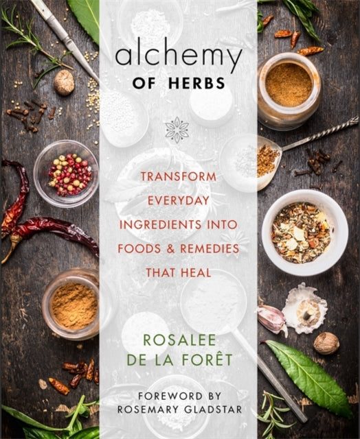 Book cover of: Alchemy of Herbs. By: Rosalee de la Foret