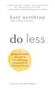 Book cover of: Do Less. By: Kate Northrup