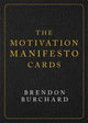 Book cover of: Motivation Manifesto Cards. By: Brendon Burchard