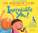 Book cover of: Incredible You!. By: Wayne W. Dyer
