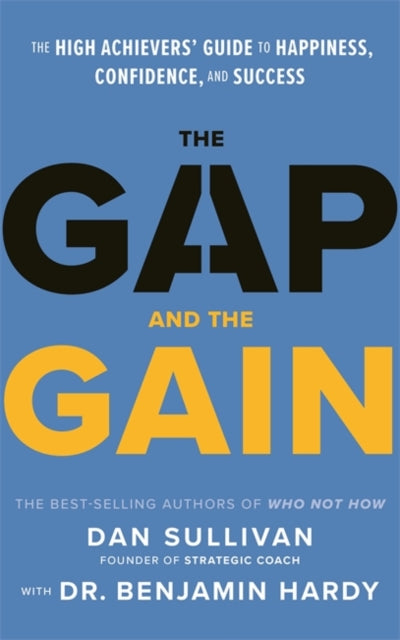 Book cover of: Gap and The Gain. By: Dan Sullivan