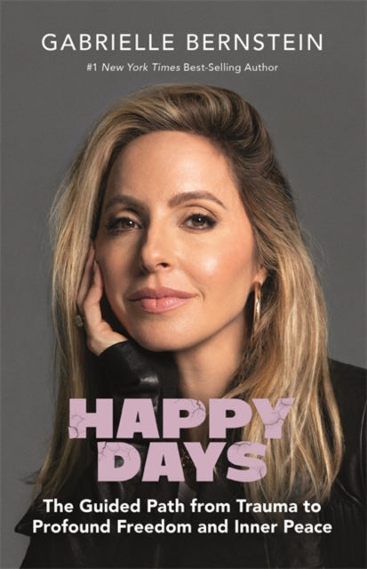 Book cover of: Happy Days. By: Gabrielle Bernstein