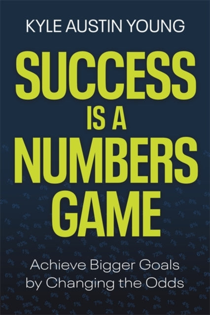 Book cover of: Success Is a Numbers Game. By: Kyle Austin Young