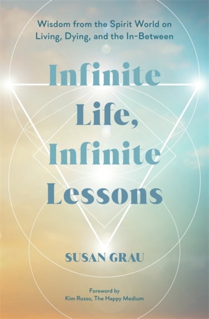 Book cover of: Infinite Life, Infinite Lessons. By: Susan Grau