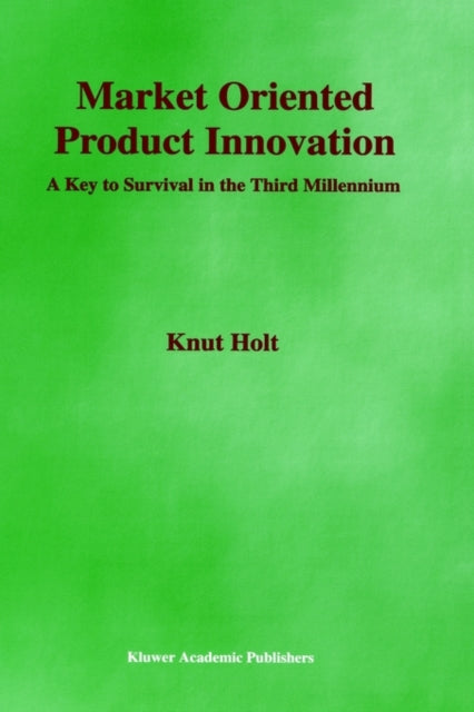 Book cover of: Market Oriented Product Innovation. By: Knut Holt