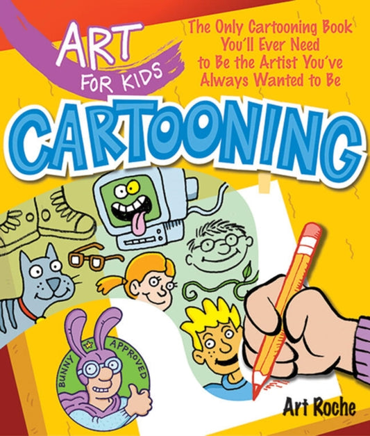 Book cover of: Art for Kids: Cartooning. By: Art Roche