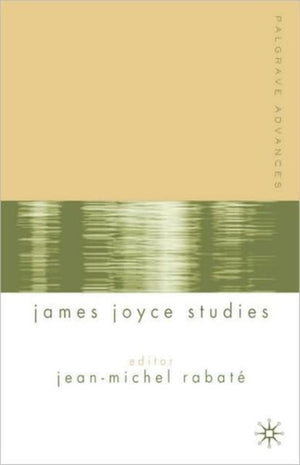 Palgrave Advances in James Joyce Studies