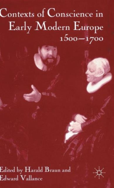 Book cover of: Contexts of Conscience in Early Modern Europe, 1500-1700