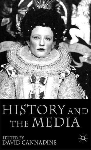 Book cover of: History and the Media