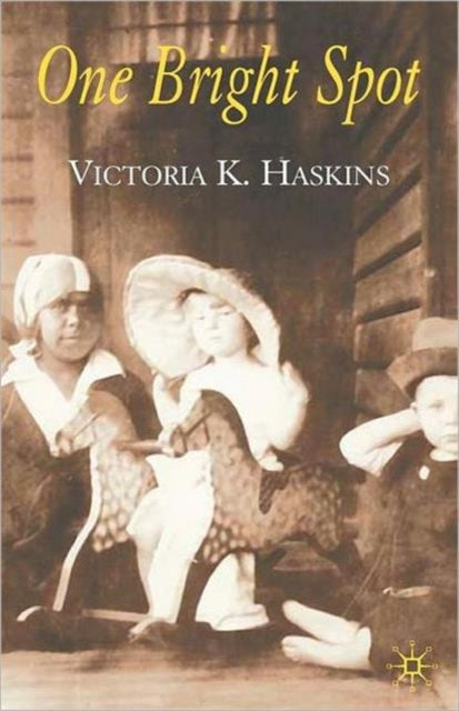 Book cover of: One Bright Spot. By: Victoria K. Haskins