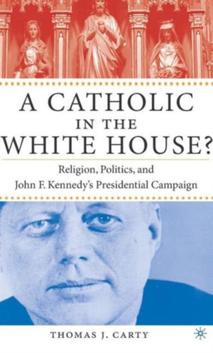 Catholic in the White House?