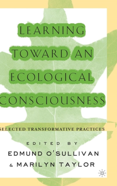 Book cover of: Learning Toward an Ecological Consciousness. By: Edmund O'Sullivan
