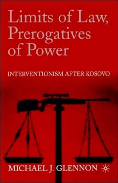 Book cover of: Limits of Law, Prerogatives of Power. By: Michael J. Glennon