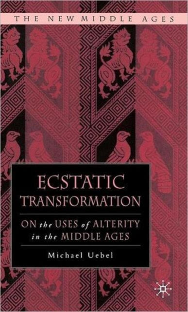 Book cover of: Ecstatic Transformation. By: Michael Uebel