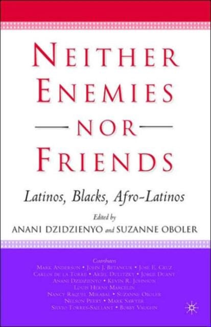 Book cover of: Neither Enemies nor Friends. By: Anani Dzidzienyo