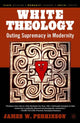 Book cover of: White Theology. By: James W. Perkinson