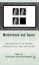 Book cover of: Motherhood and Space