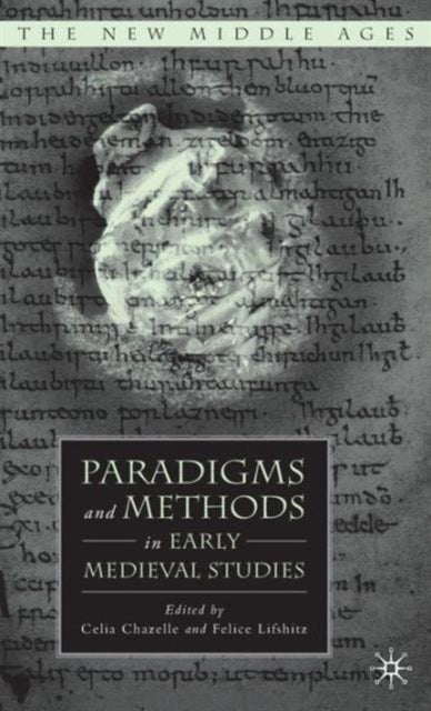 Book cover of: Paradigms and Methods in Early Medieval Studies. By: Celia Martin Chazelle