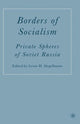 Book cover of: Borders of Socialism. By: Lewis H. Siegelbaum