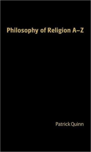 Book cover of: Philosophy of Religion A-Z. By: Patrick Quinn