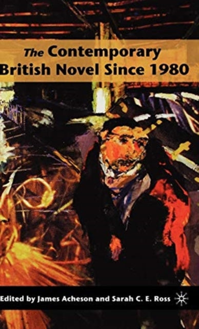 Book cover of: Contemporary British Novel Since 1980. By: James Acheson