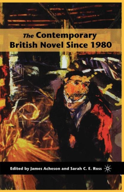 Book cover of: Contemporary British Novel Since 1980. By: James Acheson