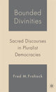 Book cover of: Bounded Divinities. By: Fred M. Frohock