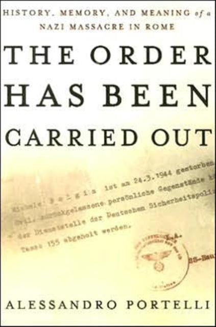 Book cover of: Order Has Been Carried Out. By: Alessandro Portelli
