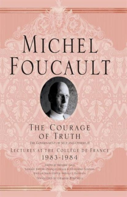 Book cover of: Courage of Truth. By: Michel Foucault