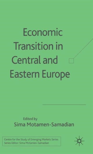 Book cover of: Economic Transition in Central and Eastern Europe. By: Sima Motamen-Samadian