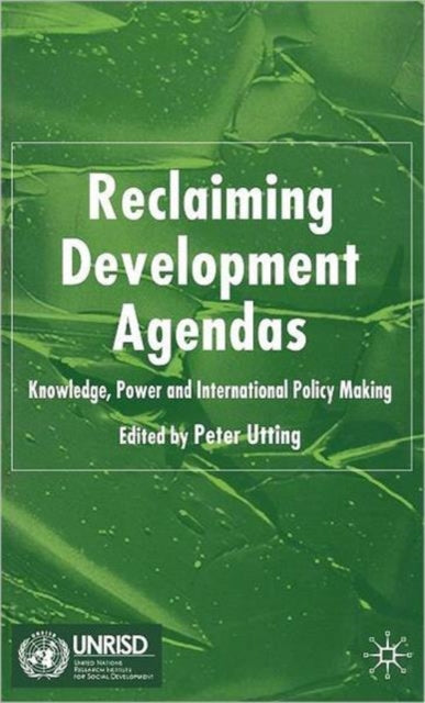 Book cover of: Reclaiming Development Agendas. By: Peter Utting