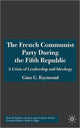 Book cover of: French Communist Party During the Fifth Republic. By: Gino G. Raymond