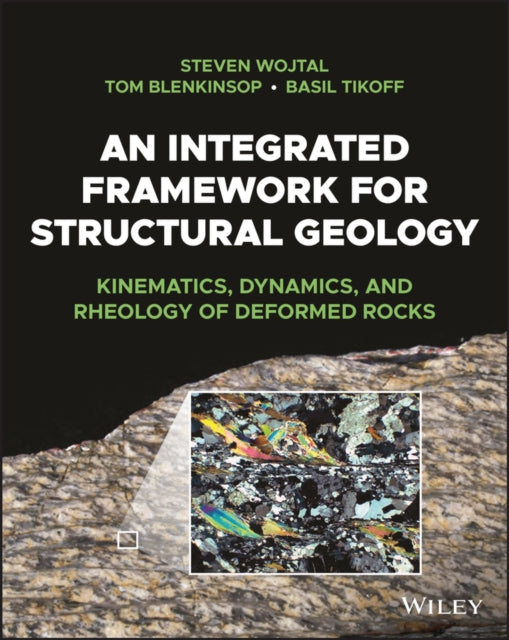 Book cover of: Integrated Framework for Structural Geology. By: Prof Tom Blenkinsop