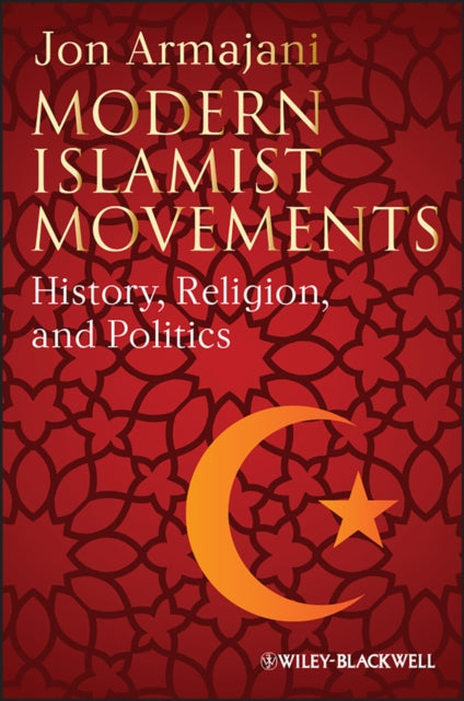 Book cover of: Modern Islamist Movements. By: Jon Armajani