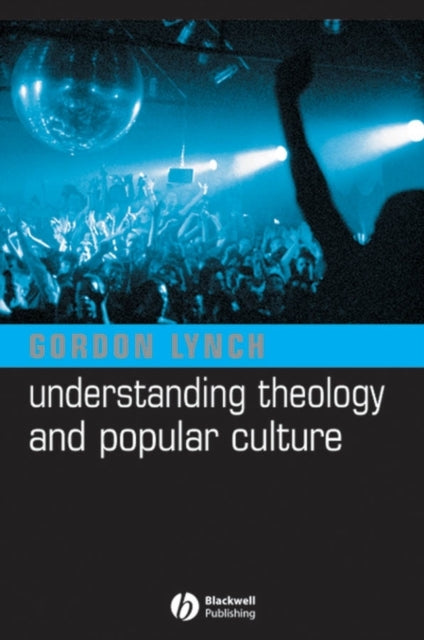 Book cover of: Understanding Theology and Popular Culture. By: Gordon Lynch