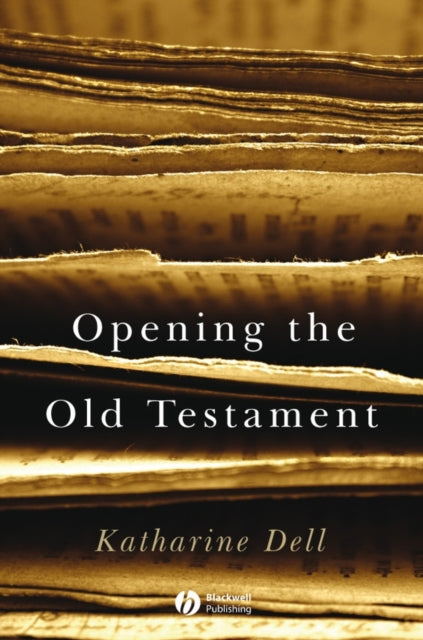 Book cover of: Opening the Old Testament. By: Katharine J. Dell, Katharine Dell