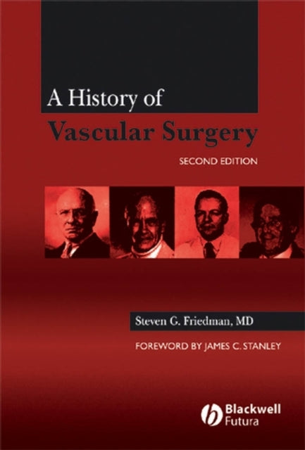 Book cover of: History of Vascular Surgery. By: Steven G. Friedman