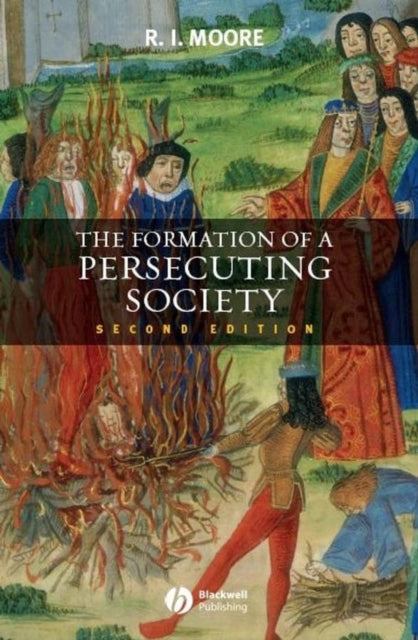 Book cover of: Formation of a Persecuting Society. By: R. I. Moore