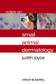 Book cover of: Notes on Small Animal Dermatology. By: Judith Joyce