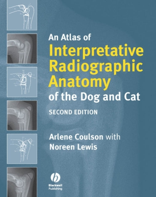 Book cover of: Atlas of Interpretative Radiographic Anatomy of the Dog and Cat. By: Arlene Coulson