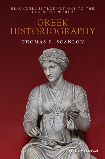 Book cover of: Greek Historiography. By: Thomas Francis Scanlon
