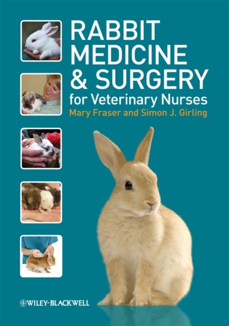 Book cover of: Rabbit Medicine and Surgery for Veterinary Nurses. By: Mary A. Fraser