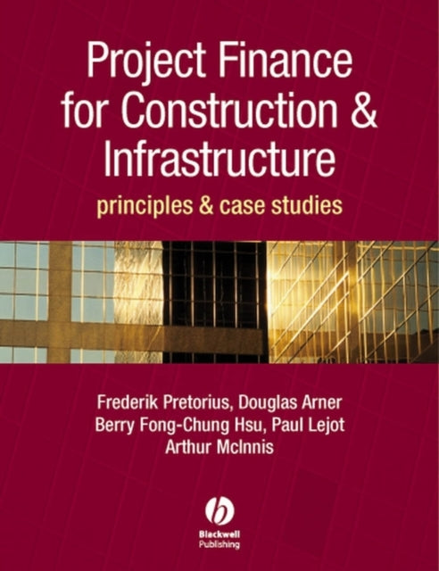 Book cover of: Project Finance for Construction and Infrastructure. By: Frederik Pretorius