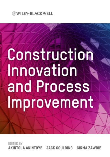 Book cover of: Construction Innovation and Process Improvement. By: Akintola Akintoye