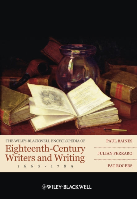 Book cover of: Wiley-Blackwell Encyclopedia of Eighteenth-Century Writers and Writing 1660 - 1789