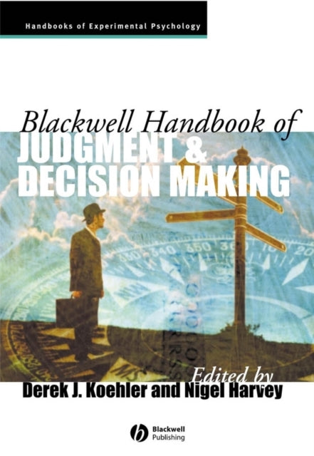 Book cover of: Blackwell Handbook of Judgment and Decision Making
