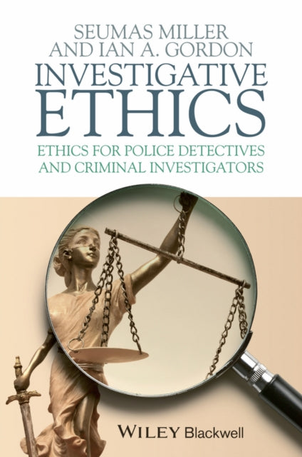 Book cover of: Investigative Ethics. By: Seumas Miller